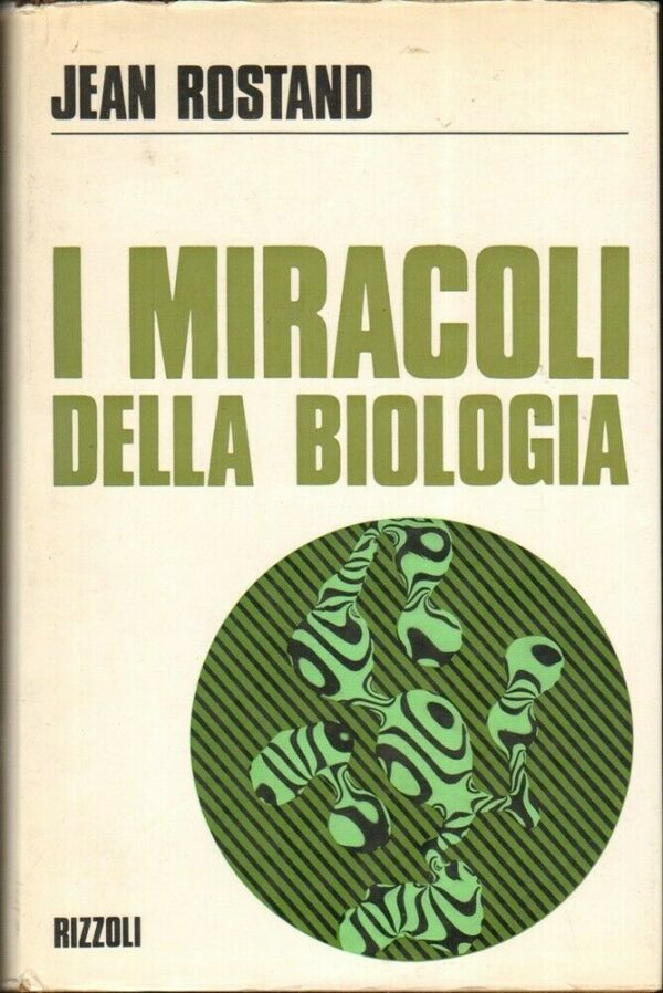 I-MIRACOLI-DELLA-BIOLOGIA-di-Jean-Rostand-ed-Rizzoli-123940752098