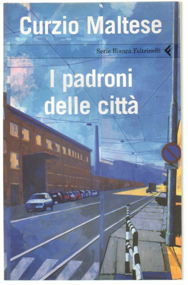 I-PADRONI-DELLE-CITTA-di-Curzio-Maltese-ed-Feltrinelli-2007-122776225258
