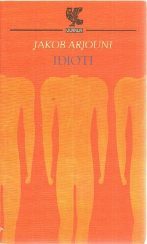 IDIOTI di Jakob Arjouni ed. Guanda