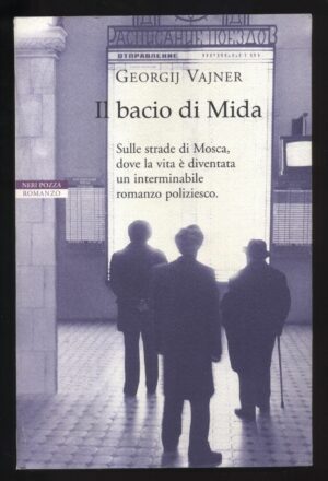 IL BACIO DI MIDA di Georgij Vajner ed. 2002 Neri Pozza