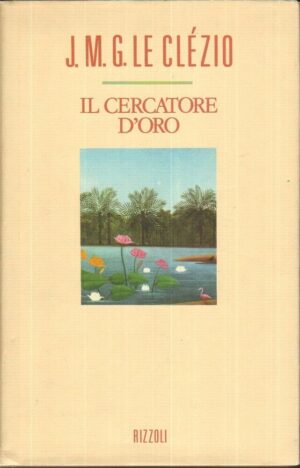 IL CERCATORE D'ORO di J. M. G. Le Clezio ed. Rizzoli