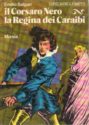 IL CORSARO NERO - LA REGINA DEI CARAIBI di Emilio Salgari ed. Mursia 1976