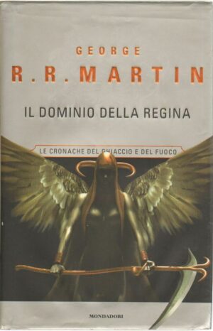 Il dominio della regina - Cronache del Ghiaccio e del Fuoco di Martin ed. Mondadori (Prima edizione 2006)