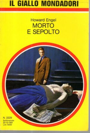 Morto e sepolto di Howard Engel - Il Giallo Mondadori n. 2229 ed. Mondadori