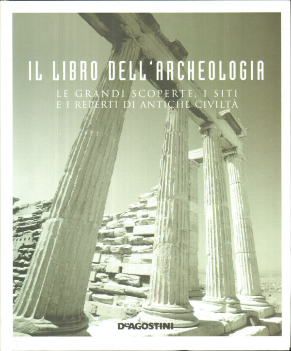 IL-LIBRO-DELLARCHEOLOGIA-I-Ed-De-Agostini-2005-121615057258