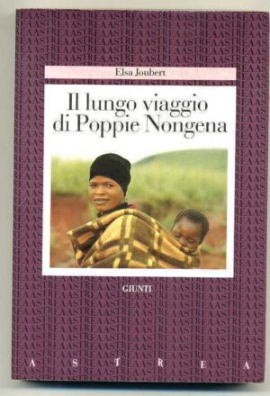IL LUNGO VIAGGIO DI POPPIE NONGENA di Elsa Joubert ed. 1987 Giunti