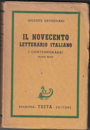 Il Novecento letterario italiano - I contemporanei di Giuseppe Ravegnani ed. Testa (1939)
