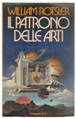 IL PATRONO DELLE ARTI di William Rotsler ed. Longanesi