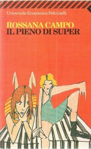 IL PIENO DI SUPER di Rossana Campo ed. Feltrinelli 1997