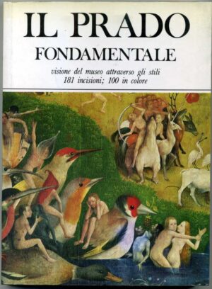 Il Prado - Fondamentale visione del museo attraverso gli stili di J. Rogelio Buendia ed. Silex