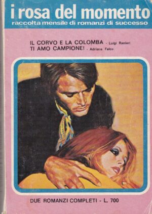 IL ROSA DEL MOMENTO: IL CORVO E LA COLOMBA- TI AMO CAMPIONE N°1