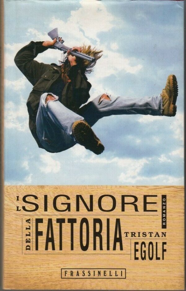 IL-SIGNORE-DELLA-FATTORIA-di-Tristan-Egolf-ed-Frassinelli-113836406738