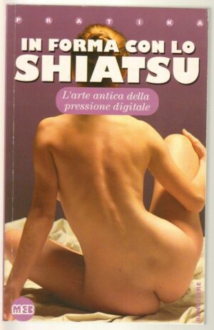 IN FORMA CON LO SHIATSU ed. MEB 1998