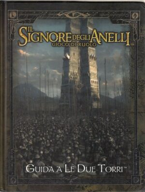 Il Signore degli Anelli Gioco di Ruolo. GUIDA ALLE DUE TORRI ed. Twenty Five