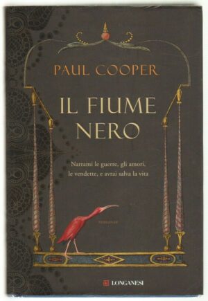 Il fiume nero di Paul Cooper ed. Longanesi