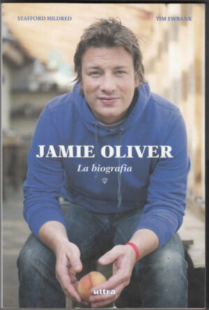 Jamie Oliver. La biografia. S. Hildred T. Ewbank ed. Ultra