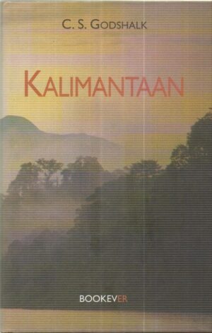 KALIMANTAAN di C. S. Godshalk 1° ed. Bookever 2004