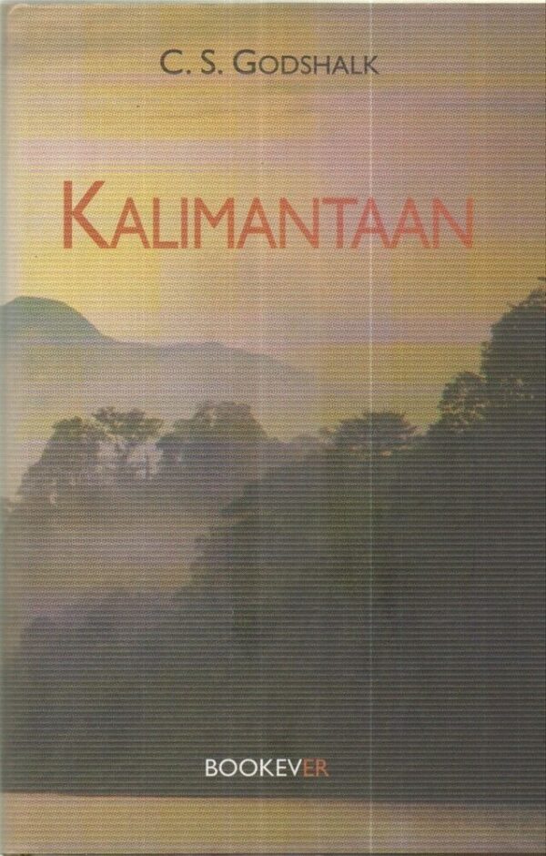 KALIMANTAAN-di-C-S-Godshalk-1-ed-Bookever-2004-112010310928