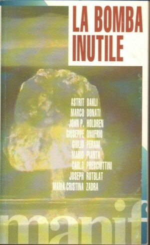 LA BOMBA INUTILE di AA. VV. ed. Manifestolibri 1996