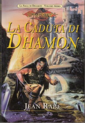 LA CADUTA DI DHAMON. Vol. 1 La saga di Dhamon di Jean Rabe ed. Armenia