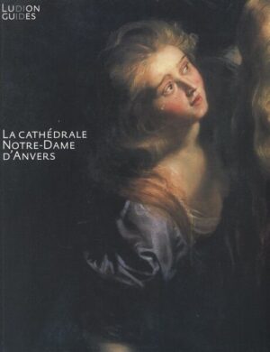 La Cathedrale Notre-Dame d'Anvers di Irene Smets - Libro in Francese ed. Ludion