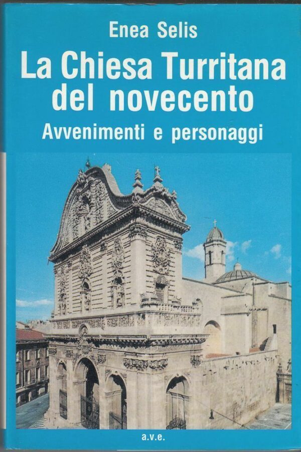 LA-CHIESA-TURRITANA-DEL-NOVECENTO-di-Enea-Selis-ed-AVE-1991-122490199918