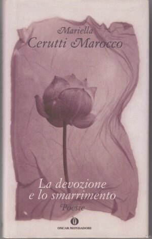 LA DEVOZIONE E LO SMARRIMENTO di Mariella Cerutti Marocco ed. Mondadori