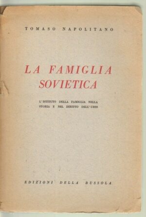 LA FAMIGLIA SOVIETICA di T. Napolitano ed. Della Bussola 1946