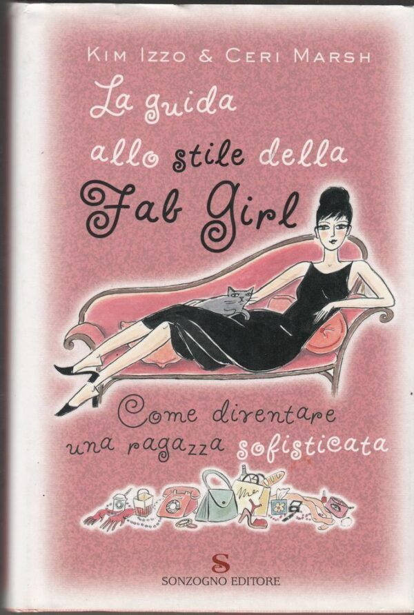 LA-GUIDA-ALLO-STILE-DELLA-FAB-GIRL-di-Kim-Izzo-e-Ceri-Marsh-1-ed-Sonzogno-2004-122486741228