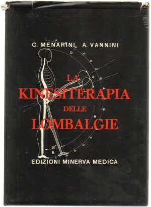 LA KINESITERAPIA DELLE LOMBALGIE di C. Menarini A. Vannini ed. Minerva Medica