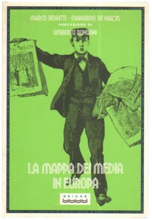 LA MAPPA DEI MEDIA IN EUROPA di M. Benatti e M. De Nardis ed. Bridge