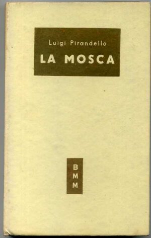 LA MOSCA di Luigi Pirandello ed. 1955 BMM Mondadori