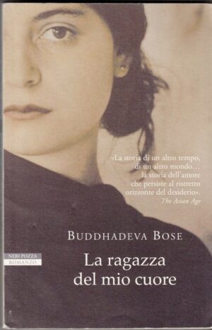 LA RAGAZZA DEL MIO CUORE di Buddhadeva Bose ed. Neri Pozza