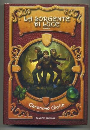 La sorgente di luce di Geronimo Giglio ed. Fanucci