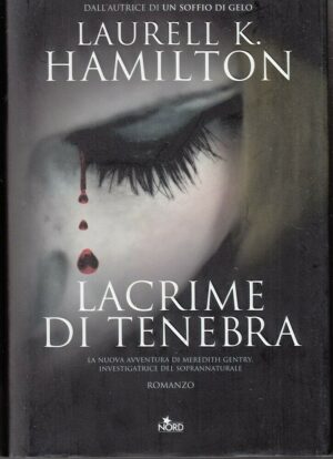 LACRIME DI TENEBRA di Laurell K. Hamilton ed. Nord