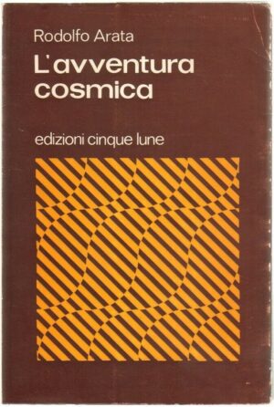 L'AVVENTURA COSMICA di Rodolfo Arata ed. Cinque Lune