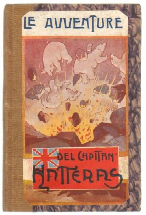 LE AVVENTURE DEL CAPITANO HATTERAS Parte Seconda di Jules Verne ed. Bietti