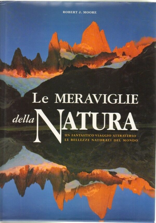 LE-MERAVIGLIE-DELLA-NATURA-di-Robert-J-Moore-ed-White-Star-2000-122137064548