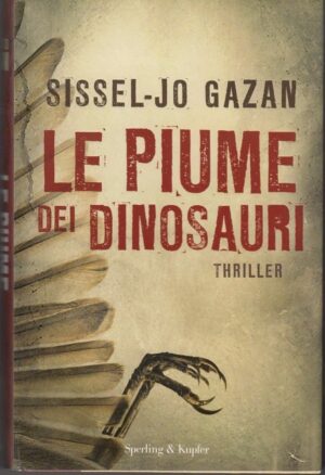 LE PIUME DEI DINOSAURI di Sissel Jo Gazan ed. Sperling & Kupfer