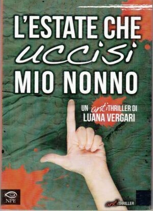 L'estate che uccisi mio nonno di Luana Vergari ed. Edizioni NPE
