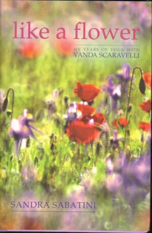 LIKE A FLOWER di Sandra Sabatini ed. Pinter & Martin 2011