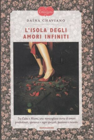 L'ISOLA DEGLI AMORI INFINITI di Daina Chaviano ed. Mondadori