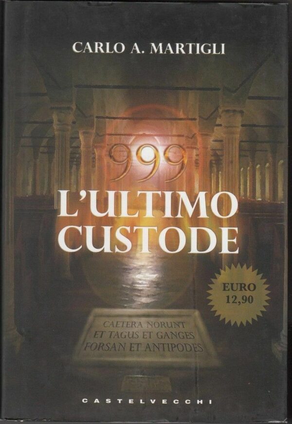 LULTIMO-CUSTODE-Carlo-A-Martigli-ed-Castelvecchi-121255547798
