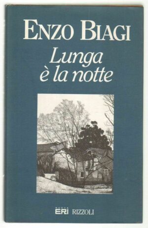 LUNGA E' LA NOTTE di Enzo Biagi ed. Nuova ERI Rizzoli 1995