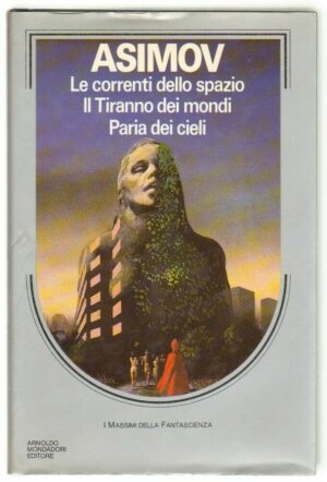 Le correnti dello spazio, Il tiranno dei mondi, Paria dei cieli di Asimov