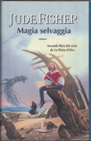 MAGIA SELVAGGIA. La Pietra d'Oro vol. 2 di Jude Fisher ed. Fanucci
