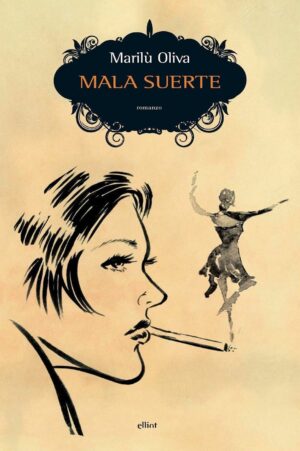 MALA SUERTE di Marilù Oliva ed. Elliot