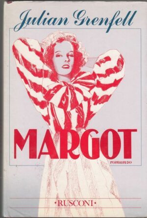 MARGOT di Julian Grenfell ed. Rusconi 1986