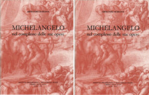 Michelangelo nel complesso delle sue opere (2 volumi) di A. Schiavo ed. Zecca Stato