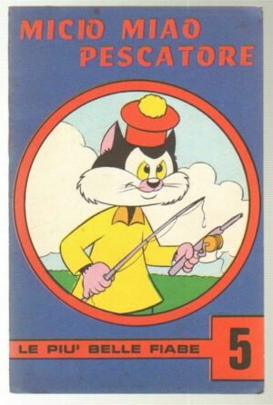 Micio Miao pescatore - Le più belle fiabe  n. 5 ed. Sotero